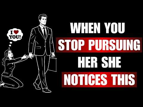 When You Stop Pursuing Her, She Notices This | Stoicism