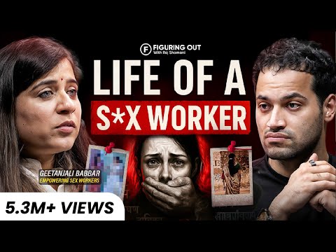 Life of S*x Workers: Prostitution, Human Trafficking & Forced S*x | Gitanjali | FO401 Raj Shamani
