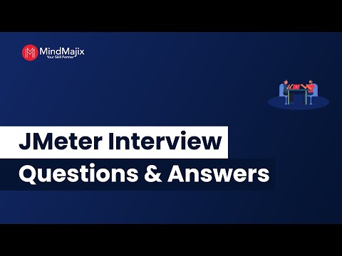 JMeter Interview Questions and Answers | JMeter Performance Testing Interview Questions | MindMajix