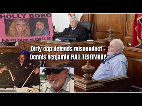 Zach Adams v TN (Holly Bobo): Dirty cop defends misconduct - Dennis Benjamin FULL TESTIMONY