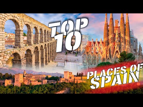 Top 10 Places to Visit in Spain 4k 50p