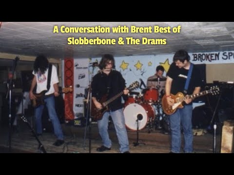 A Conversation with Brent Best (Slobberbone, The Drams)