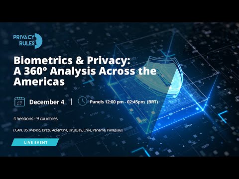 Biometrics & Privacy: A 360° Analysis Across the Americas