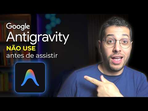 Crie Apps 100% GRÁTIS com o Google Antigravity