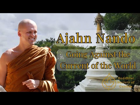 Going Against the Current of the World | Ajahn Nando