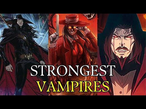 Top 7 Most Powerful Vampires in Fiction: Unveiling the Ultimate Bloodsuckers
