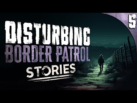 5 DISTURBING Border Patrol Stories