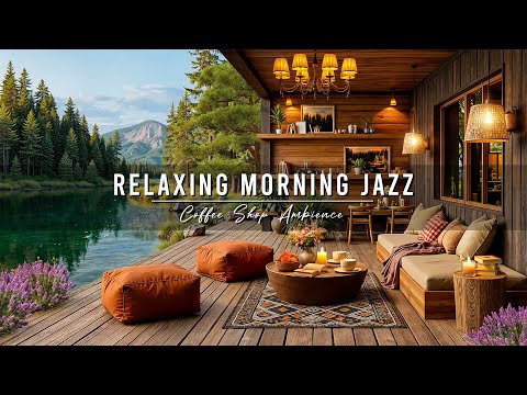 Relaxing Morning Jazz at Lakeside Coffee Porch Ambience ☕ Smooth Jazz Music for Stress Relief