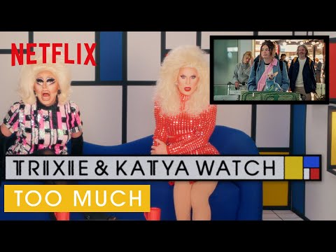 Drag Queens Trixie Mattel & Katya React to Too Much | I Like to Watch | Netflix
