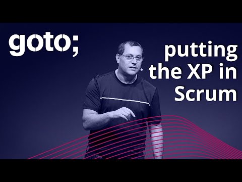 Putting the XP in Scrum • Roy Osherove • GOTO 2021