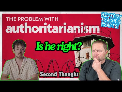 First Reaction to Second Thought | We Need To Talk About "Authoritarianism" | History Teacher Reacts
