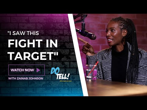 Zainab Johnson Witnessed A Fight At Target | Do Tell! With Laugh After Dark Podcast
