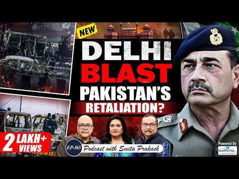 Delhi Blast: Pakistan’s Retaliation After Op Sindoor? | Sushant Sareen & Ashok Chand | EP-365