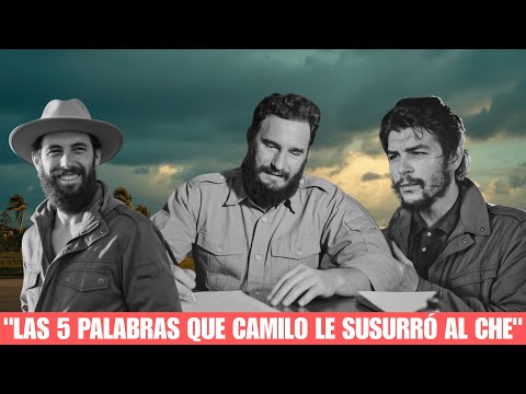 Las 5 PALABRAS Que Camilo Le SUSURRÓ al Che Antes de MORIR — 64 Años Después Se REVELA La VERDAD