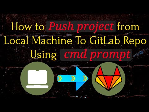How to Push code from Local machine to GitLab repo using cmd prompt | commit & push Files to GitLab
