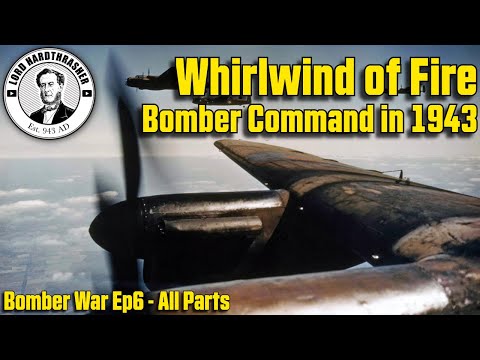 Bomber War - 6&7 Whirlwind of Fire - Bomber Command 1943 - Supercut