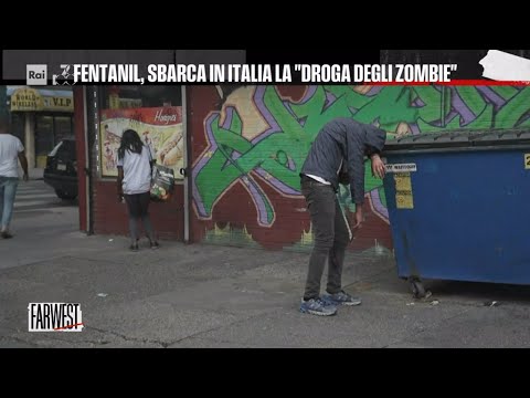 Fentanyl, la 'droga degli zombie' sbarca in Italia - FarWest 05/02/2024
