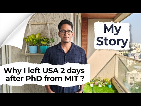 I left USA 2 days after finishing PhD at MIT. Why? Story of an IIT-MIT graduate