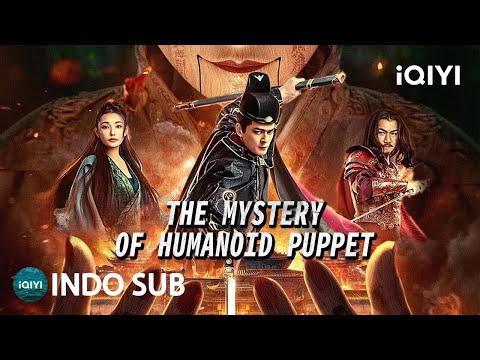 【INDO SUB】The mystery of humanoid puppet | Misteri/Wuxia/Balas Dendam | iQIYI Film Tiongkok