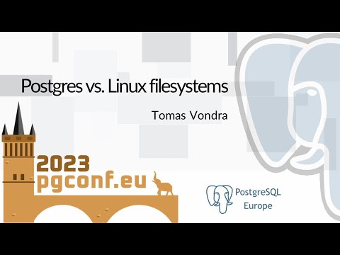 Tomas Vondra: Postgres vs. Linux filesystems (PGConf.EU 2023)