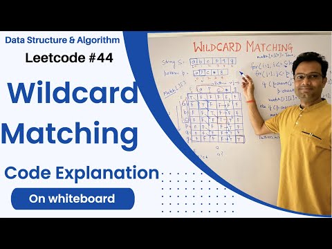 Wildcard Matching | Explanation on WhiteBoard | Leetcode # 44