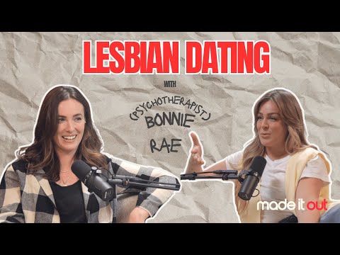 Lesbian Dating (with Psychotherapist Bonnie Rae)