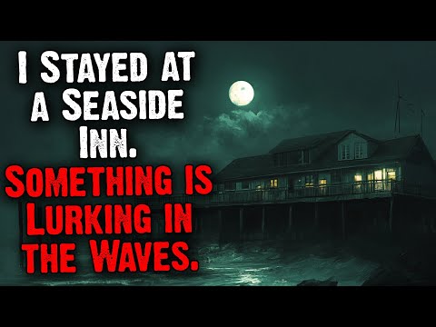 I Stayed at a Seaside Inn. Something Is Lurking In The Waves.