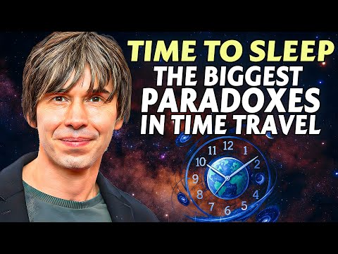 2+ Hours of Brian Cox on Time Travel Paradoxes and Solutions - Fall Asleep Fast