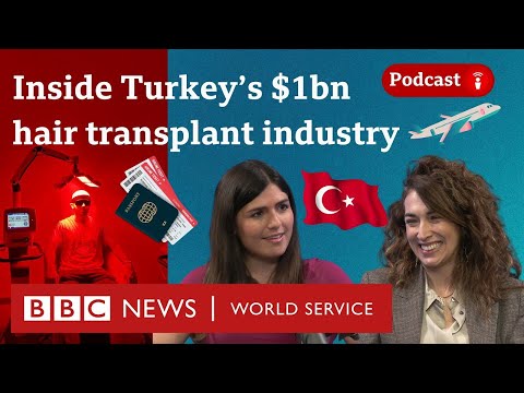 What’s the deal with Turkish hair transplants? - What in the World podcast, BBC World Service