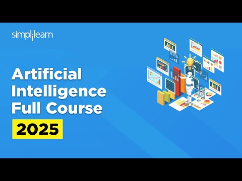Artificial Intelligence Full Course 2025 | Artificial Intelligence Tutorial | AI Course |Simplilearn