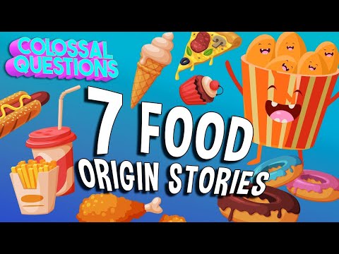The World's 7 Tastiest Origin Stories | COLOSSAL QUESTIONS