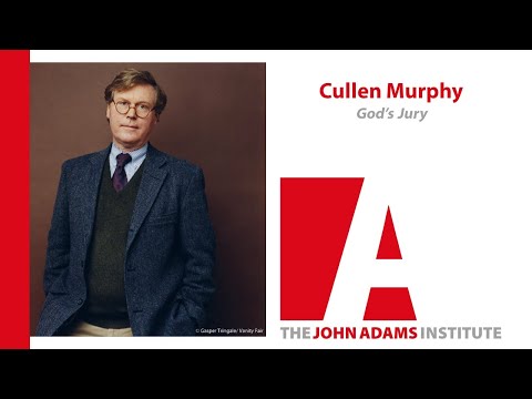 Cullen Murphy on God's Jury - John Adams Institute