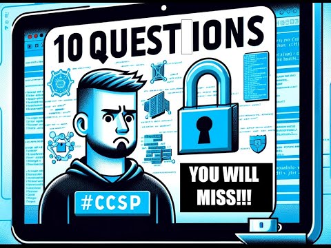10 Question You Will Miss On The ISC2 CCSP Certified Cloud Security Professional Exam