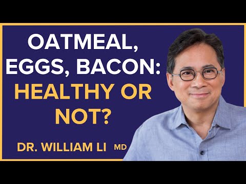 Before You Eat Breakfast - The Truth About Oatmeal, Eggs, Bacon & Dairy | Dr. William Li