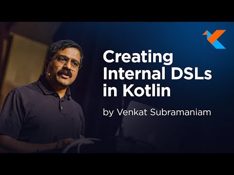 KotlinConf 2018 - Creating Internal DSLs in Kotlin by Venkat Subramaniam