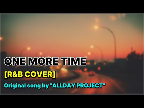 [Slow] ALLDAY PROJECT - ONE MORE TIME (R&B ver.)