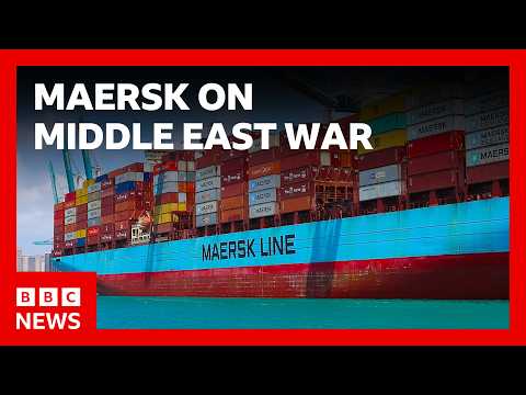 Disruption caused by Middle East war has a 'profound impact' on shipping -Maersk’s boss | BBC News
