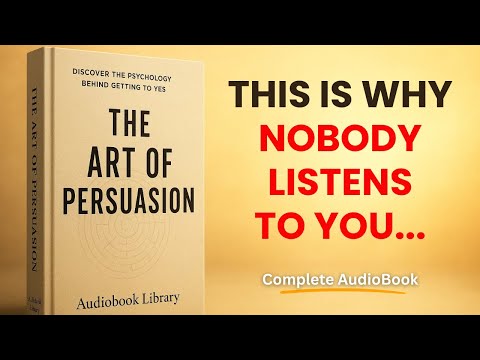 The Art of Persuasion: How to Make Anyone Say YES | Audiobook