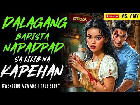 DALAGANG BARISTA NAPADPAD SA LIBLIB NA KAPEHAN I Kwentong Aswang I True Story