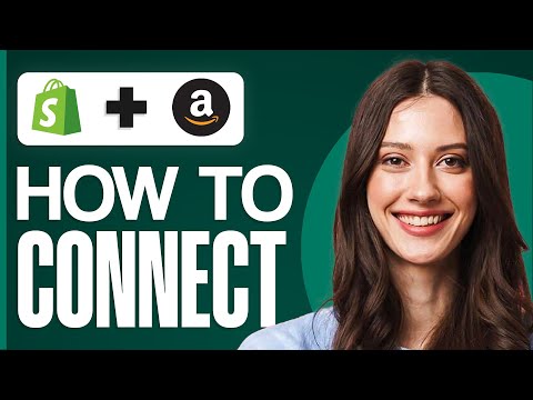 How To Connect Shopify With Amazon (2025)