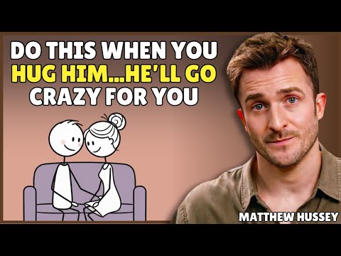 Do These 4 Simple Things When You Hug a Man to Make Him Want You More || Matthew Hussey