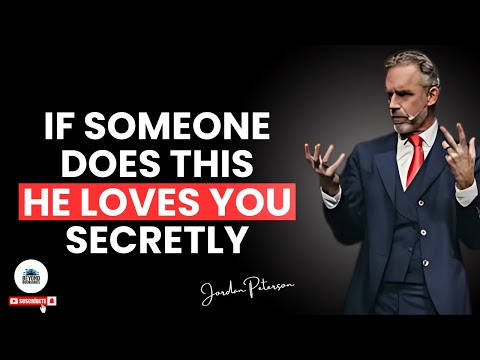 13 Signs Someone Secretly Loves You | Jordan Peterson