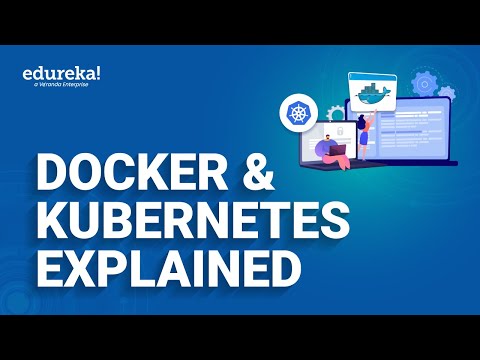 Docker and Kubernetes Explained | Docker and Kubernetes Explained  | Edureka