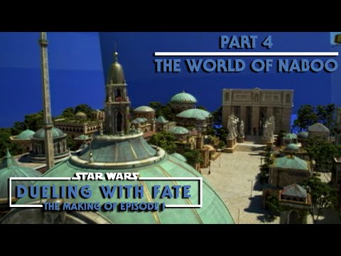 STAR WARS: Dueling With Fate - The Making of The Phantom Menace - Part 4 - The World of Naboo