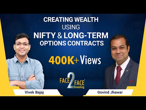 Creating Wealth using Nifty and Long term Options contracts !! #Face2Face with Govind Jhawar