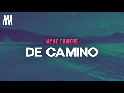 MYKE TOWERS - DE CAMINO (Letra/Lyrics)