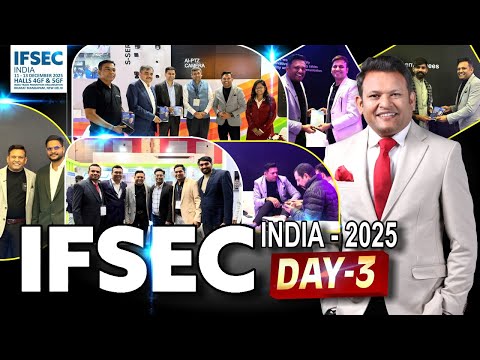 Day-3 of IFSEC India 2025