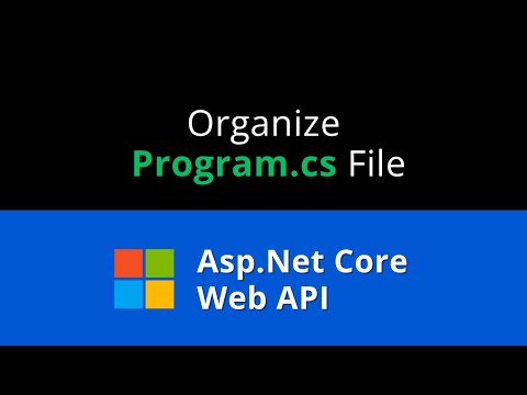 How to Organize the Program.cs File in Asp.Net Core Web API