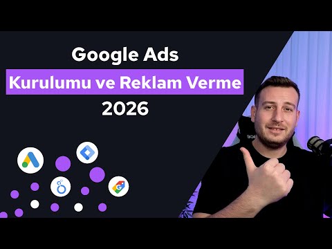 Google Reklam Verme - Google Ads Kurulumu ve Reklam Kurulumu - Detaylı ve Sıfırdan Anlatım 2026