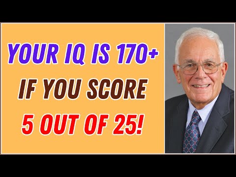 YOUR IQ IS 170+ IF YOU SCORE 5 OUT OF 25 IN THIS QUIZ!